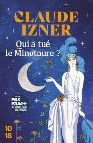 Title: Qui a tué le Minotaure ?, Author: Claude Izner