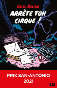 Title: Arrête ton cirque ! Prix San-Antonio, Author: Odile Baltar