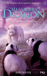 Title: Les Messagers du Dragon - tome 03 : La montagne sacrée, Author: Erin Hunter