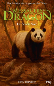 Title: Les messagers du dragon - tome 04 : Le Soleil Noir, Author: Erin Hunter