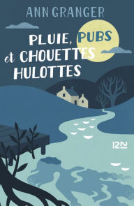 Title: Pluie, pubs et chouettes hulottes, Author: Ann Granger