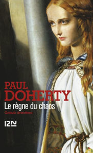 Title: Le règne du chaos, Author: Paul Doherty