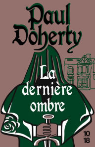 Title: La dernière ombre, Author: Paul Doherty