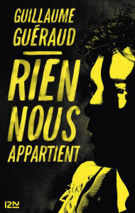 Title: Rien nous appartient, Author: Guillaume Guéraud