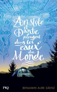 Title: Aristote et Dante plongent dans les eaux du monde, Author: Benjamin Alire Sáenz