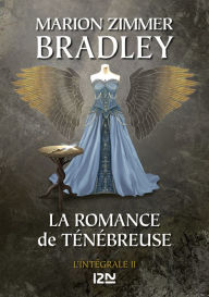 Title: La Romance de Ténébreuse - Intégrale II, Author: Marion Zimmer Bradley