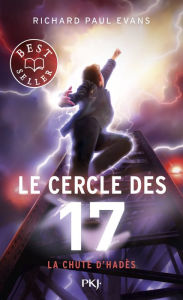 Title: Le cercle des 17 - tome 06 : La chute d'Hadès, Author: Richard Paul Evans