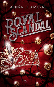 Title: Royal Blood - tome 02 : Royal Scandal, Author: Aimée Carter