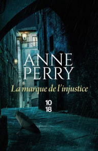 Title: La Marque de l'injustice, Author: Anne Perry