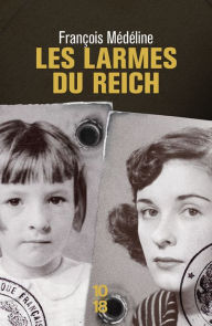 Title: Les larmes du Reich, Author: François Médéline