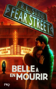 Title: Fear Street - tome 07 : Belle à en mourir, Author: R. L. Stine