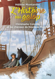 Title: L'histoire au galop - tome 04 : Christophe Colomb et les chevaux du Nouveau Monde, Author: Hélène Montardre