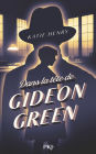 Dans la tête de Gideon Green