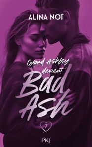 Title: Bad Ash - tome 02, Author: Alina Not