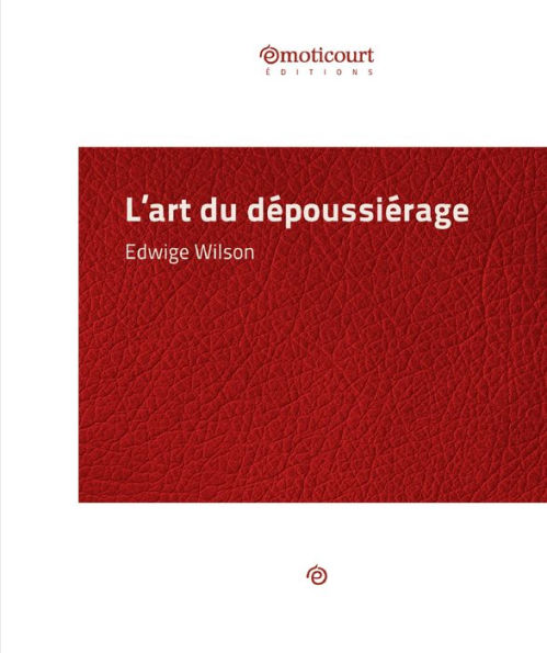 L'art du dépoussiérage: Essai littéraire