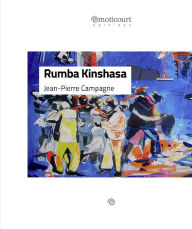 Title: Rumba Kinshasa: Carnet de voyage, Author: Jean-Pierre Campagne