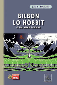 Title: Bilbon lo Hòbbit (o un anar tornar): revirada en occitan del Lengadòc, Author: J. R. R. Tolkien