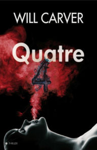 Title: Quatre, Author: Will Carver