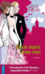 Title: Deux maris sinon rien, Author: Adele Parks