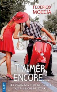 Title: T'aimer encore, Author: Federico Moccia