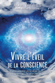 Title: Vivre l'éveil de la conscience, Author: Jérôme Bourgine