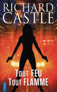 Title: Tout feu, tout flamme (Driving Heat), Author: Richard Castle