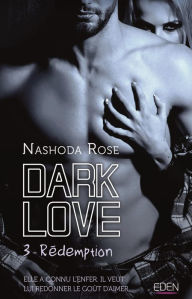 Title: Dark Love T3: Rédemption, Author: Nashoda Rose