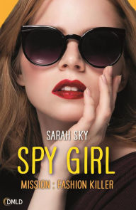 Title: Fashion killer: Spy girl T.2, Author: Sarah Sky