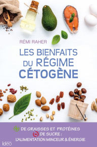 Title: Les bienfaits du régime cétogène, Author: Rémi Raher