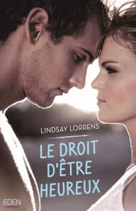 Title: Le droit d'être heureux, Author: Lindsay Lorrens