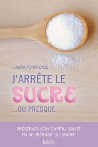 Title: J'arrête le sucre... ou presque, Author: Laura Fonfreyde