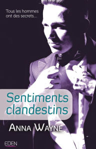 Title: Sentiments clandestins, Author: Anna Wayne