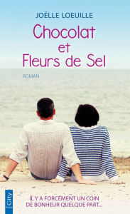 Title: Chocolat et Fleurs de Sel, Author: Joëlle Loeuille