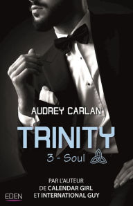 Title: Trinity T3: Soul, Author: Audrey Carlan