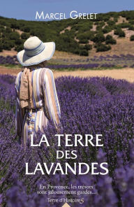 Title: La terre des lavandes, Author: Marcel Grelet