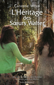 Title: L'héritage des soeurs Walter, Author: Catherine Wolff