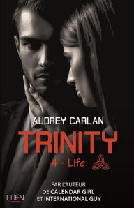 Title: Trinity : Life, Author: Audrey Carlan