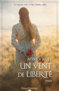 Title: Un vent de liberté, Author: Agnès Ruiz