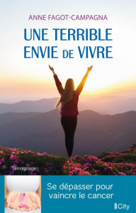 Title: Une terrible envie de vivre, Author: Anne Fagot-Campagna