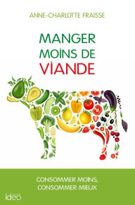 Title: Manger moins de viande : le guide, Author: Anne-charlotte Fraisse