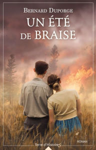 Title: Un été de braise, Author: Bernard Duporge