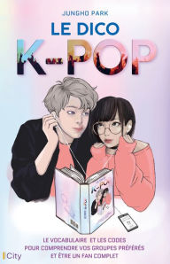 Title: Le dico K-pop, Author: Jungho Park