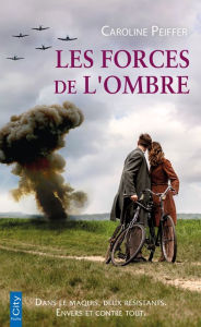 Title: Les forces de l'ombre, Author: Caroline Peiffer