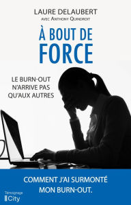 Title: À bout de force, Author: Laure Delaubert