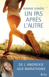 Title: Un pas après l'autre: De l'anorexie aux marathons, Author: Romane Lemière