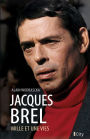 Jacques Brel: Mille et une vies