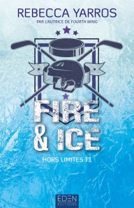 Title: Hors limites T1: Fire & ice, Author: Rebecca Yarros