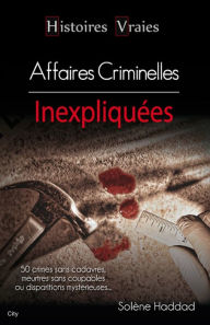 Title: Histoires vraies les affaires criminelles, Author: Solène Haddad