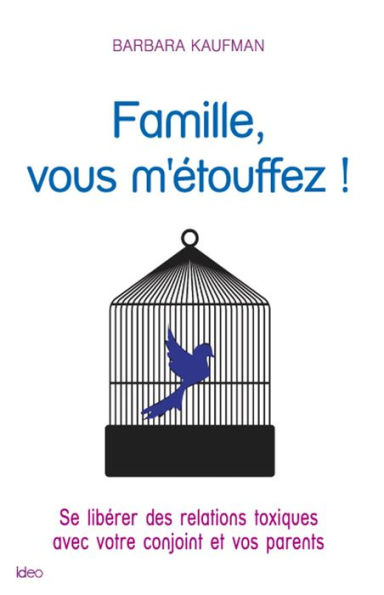 Famille, vous m'étouffez !