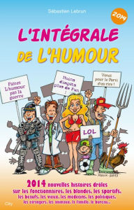 Title: L'intégrale de l'humour 2014, Author: Sébastien Lebrun